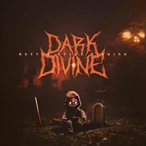 Dark Divine : Better Start Digging